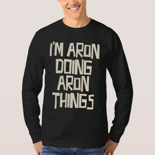 I'm Aron doing Aron things T-shirt (Voorkant)