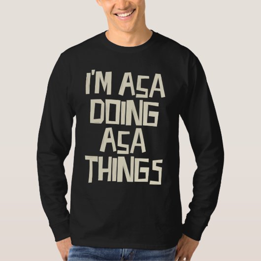 I'm Asa doing Asa things T-shirt (Voorkant)