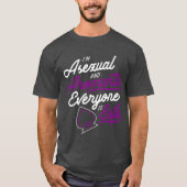 Im Aseksueel en romantisch iedereen is veilig gesc T-shirt (Voorkant)
