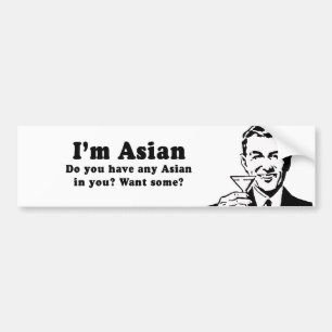 IM ASIAN - HEB JE ASIAN IN JE? BUMPERSTICKER