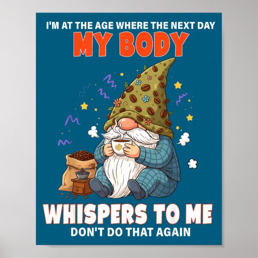 I'm At The Age Where The Next Day My Body Whispers Poster (Voorkant)