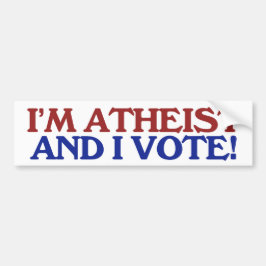 I'm Atheist and I vote Bumpersticker