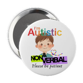 I'm Autistic and non verbal pin badge Ronde Button 4,0 Cm