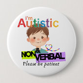 I'm Autistic and non verbal pin button badge (Voorkant)