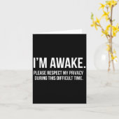 I'm Awake Respect My Privacy Funny Sleep Deprivati Kaart (Gele Bloem)