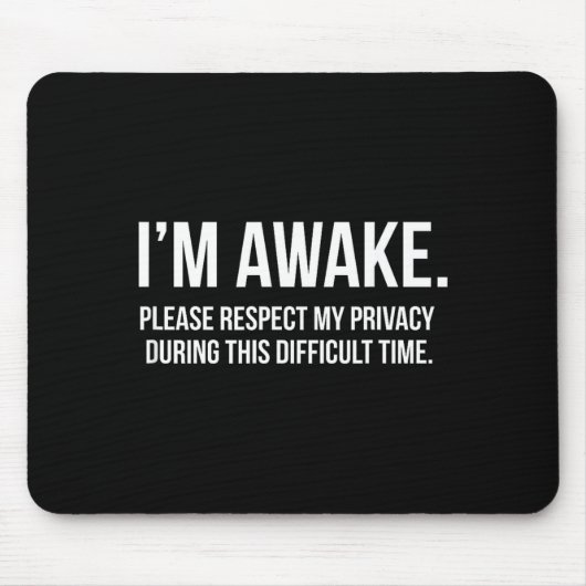 I'm Awake Respect My Privacy Funny Sleep Deprivati Muismat (Voorkant)