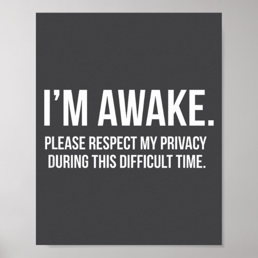I'm Awake Respect My Privacy Funny Sleep Deprivati Poster (Voorkant)