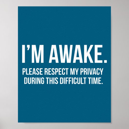 I'm Awake Respect My Privacy Funny Sleep Deprivati Poster (Voorkant)