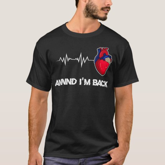 Im Back Heart Attack Survivor _1 T-shirt (Voorkant)