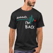 Im Back Heart Attack Survivor Funny Quote _ T-shirt (Voorkant)