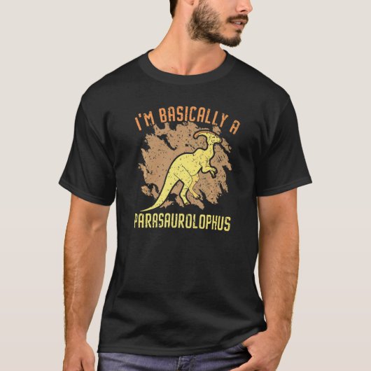 I'm Basically A Parasaurolophus Paleontologist Din T-shirt (Voorkant)