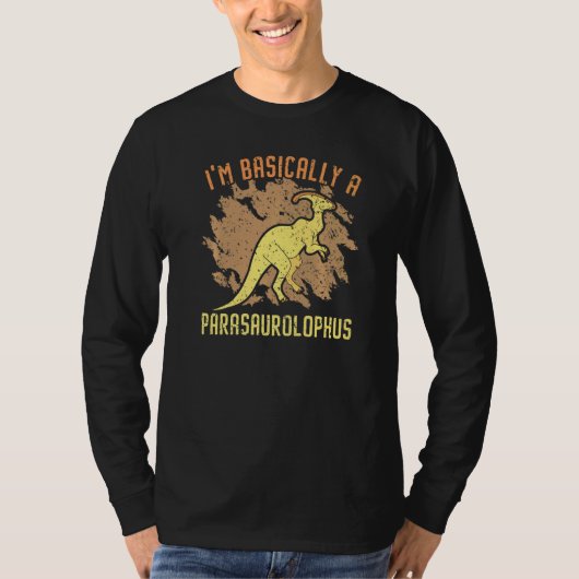 I'm Basically A Parasaurolophus Paleontologist Din T-shirt (Voorkant)