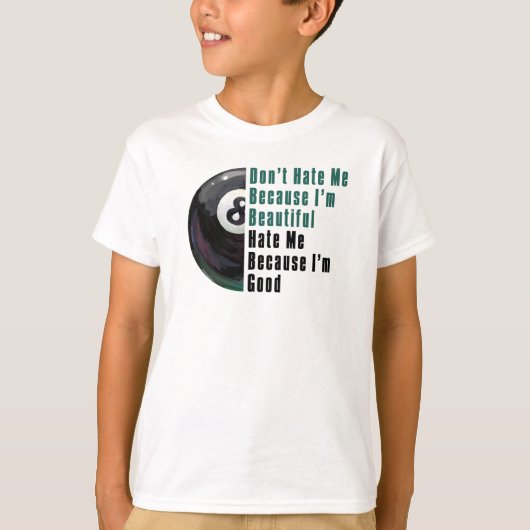 Im Beauful Im Good 8 Ball T-shirt (Voorkant)