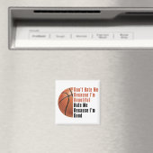 Im Beauful Im Good Basketball Magneet (Insitu (Vaatwasser))