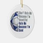 Im Beauful Im Good Futbal Keramisch Ornament (Rechts)