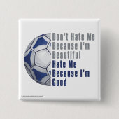 Im Beauful Im Good Futbal Vierkante Button 5,1 Cm (Voorkant)