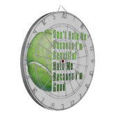 Im Beauful Im Good Tennis Ball Dartbord (Voorkant Links)