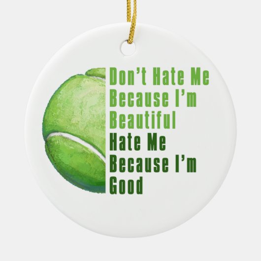 Im Beauful Im Good Tennis Ball Keramisch Ornament (Voorkant)