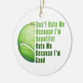 Im Beauful Im Good Tennis Ball Keramisch Ornament (Links)