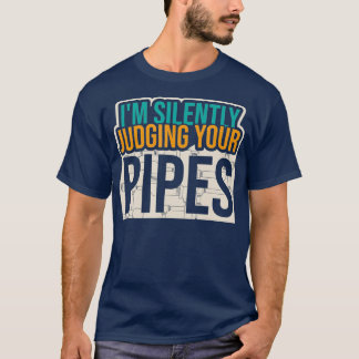 Im beoordeelt stilletjes je pijpleiding t-shirt