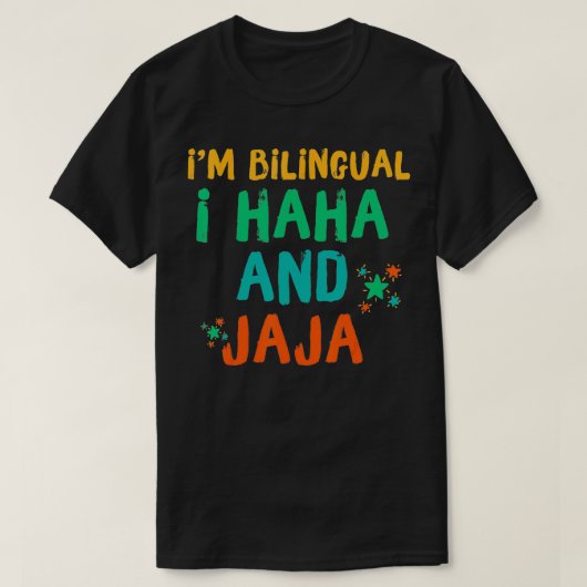 Im Bilingual I Haha and Jaja Bilingue Espanol Span T-shirt (Design voorkant)
