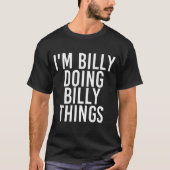 I'm Billy Doing Billy Things Shirt Funny Christmas (Voorkant)