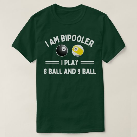 Im Bipooler I Play 8 Ball and 9 Ball T-shirt (Design voorkant)