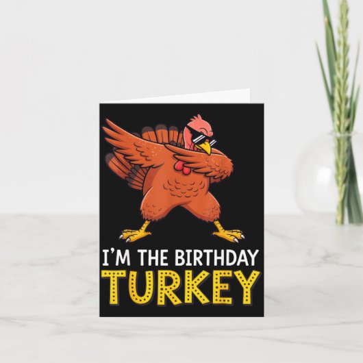 I'm Birthday Turkey Born On Thanksgiving  Kaart (Voorkant)
