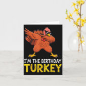 I'm Birthday Turkey Born On Thanksgiving  Kaart (Gele Bloem)