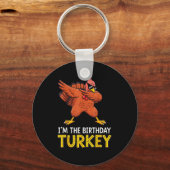 I'm Birthday Turkey Born On Thanksgiving  Sleutelhanger (Voorkant)
