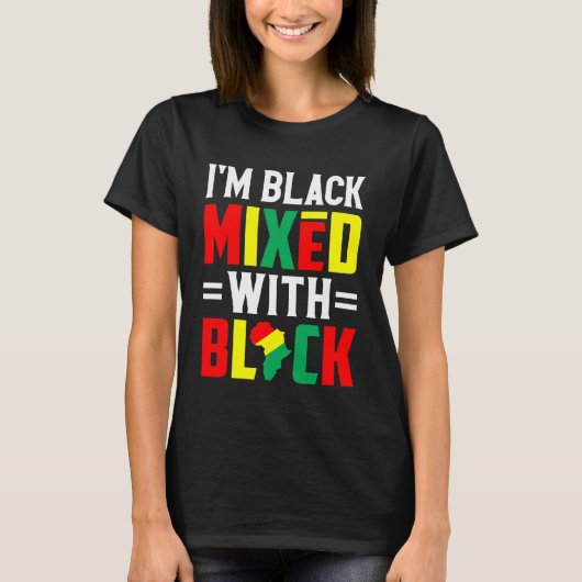 I'm Black Mixed with Black Africa Pride Black Hist T-shirt (Voorkant)