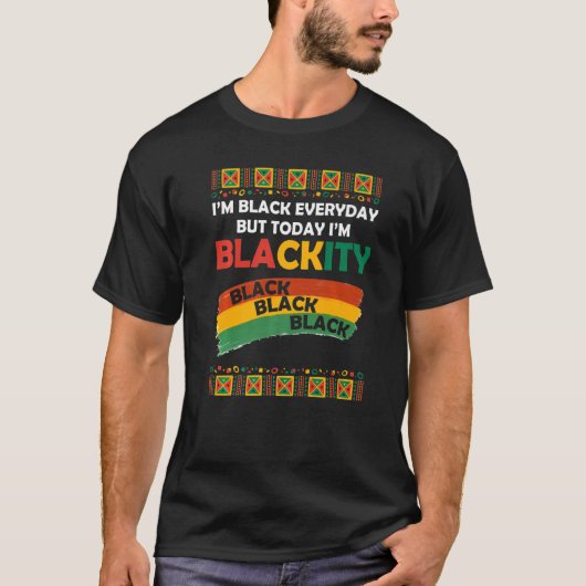 Im Blackity Black African American Melanin Pride H T-shirt (Voorkant)