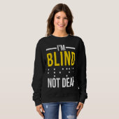 I'm Blind Not Deaf  Blind Trui (Voorkant volledig)