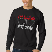I'm Blind Not Deaf Braille Visual Blind Awareness Trui (Voorkant)