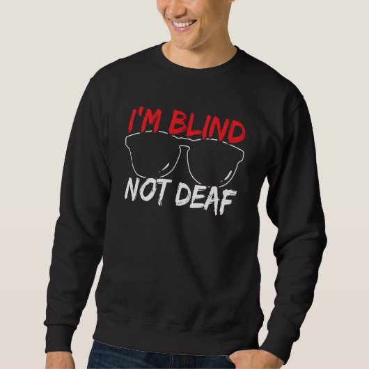 I'm Blind Not Deaf Braille Visual Blind Awareness Trui (Voorkant)