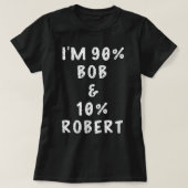I'm Bob Robert Saying Funny Name Things Men Named T-shirt (Design voorkant)