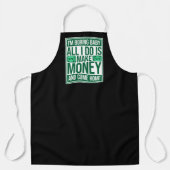 I'm Boring Baby All I Do Is Make Money Come Home Schort (Voorkant)