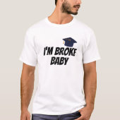 Im Broke Baby Funny Cool Sarcastic kerstgeboorte T-shirt (Voorkant)