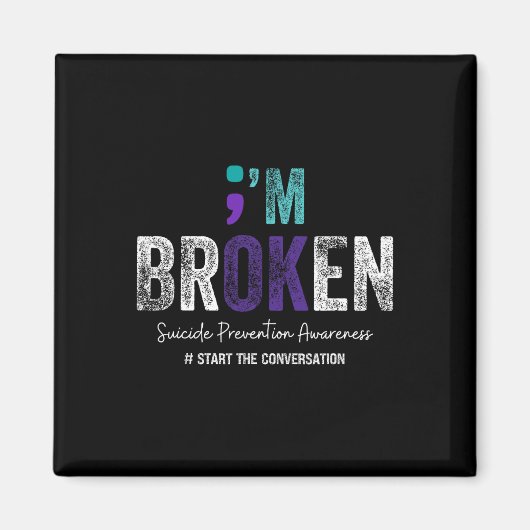I'm Broken I'm Ok Suicide Prevention 2024 1 Magneet (Voorkant)