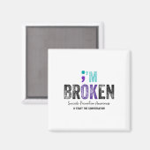 I'm Broken I'm Ok Suicide Prevention 2024 Magneet (Voorkant / Achterkant)