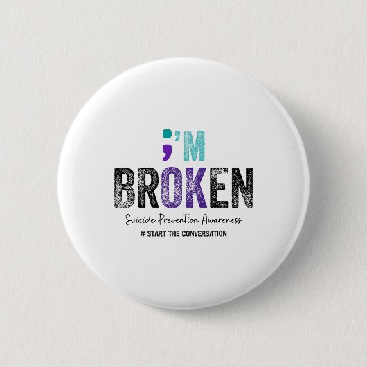 I'm Broken I'm Ok Suicide Prevention 2024 Ronde Button 5,7 Cm (Voorkant)