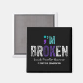 IM Broken IM OK Zelfmoordpreventie 2024 Magneet (Voorkant / Achterkant)