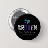 IM Broken IM OK Zelfmoordpreventie 2024 Ronde Button 5,7 Cm (Voorkant /achterkant)