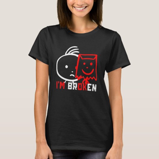 I'm Broken Invisible Illness I'm Broken I'm Ok T-shirt (Voorkant)