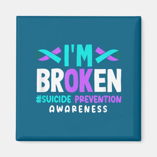 I'm Broken Suicide Prevention Awareness  Magneet (Voorkant)