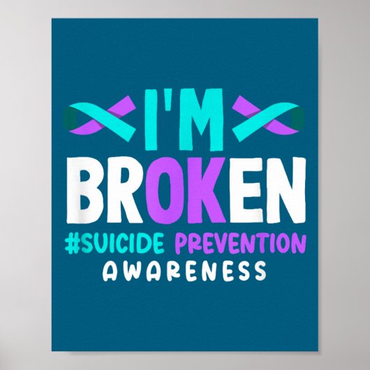 I'm Broken Suicide Prevention Awareness  Poster (Voorkant)