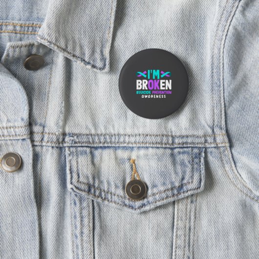 I'm Broken Suicide Prevention Awareness  Ronde Button 5,7 Cm (In situ)