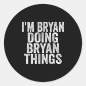 I'm Bryan Doing Bryan Things Funny Saying Christma Ronde Sticker (Voorkant)