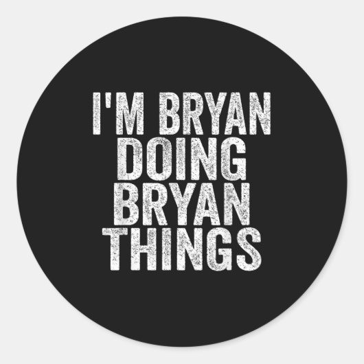 I'm Bryan Doing Bryan Things Funny Saying Christma Ronde Sticker (Voorkant)