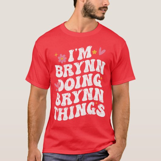 Im Brynn Doing Brynnhings Retro Groovy Personalize T-shirt (Voorkant)
